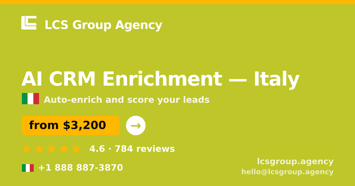 AI CRM Enrichment in Italy — from $3,200/mo, rated 4.6/5 by 784 clients. LCS Group Agency.