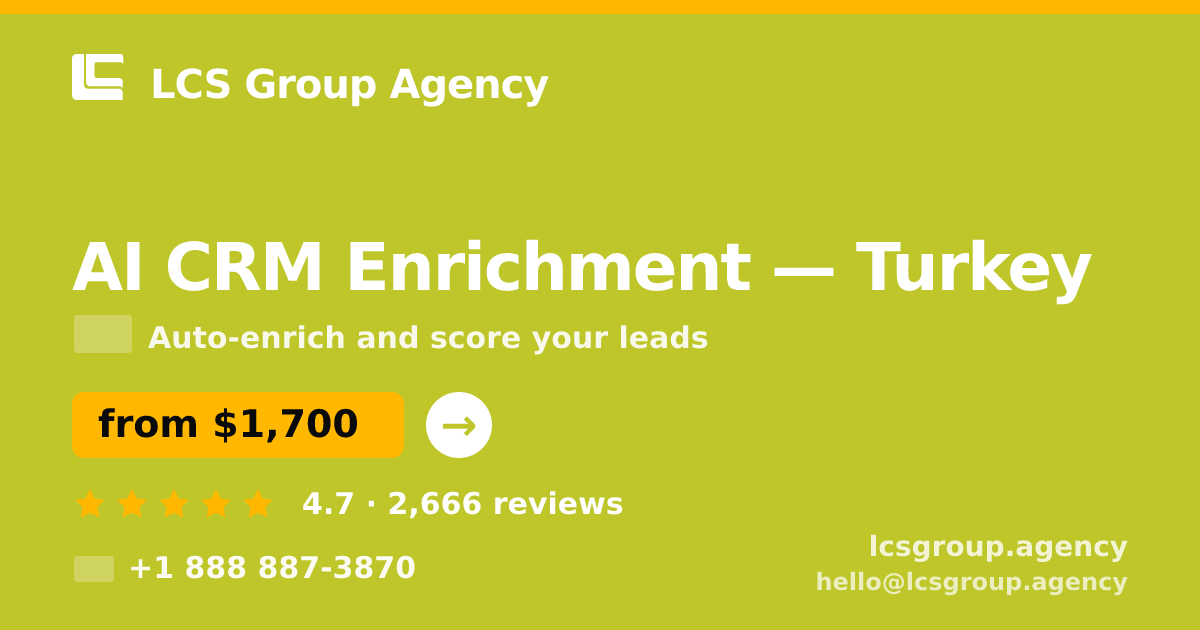 AI CRM Enrichment in Istanbul — from $1,300/mo, rated 4.5/5 by 2536 clients. LCS Group Agency.