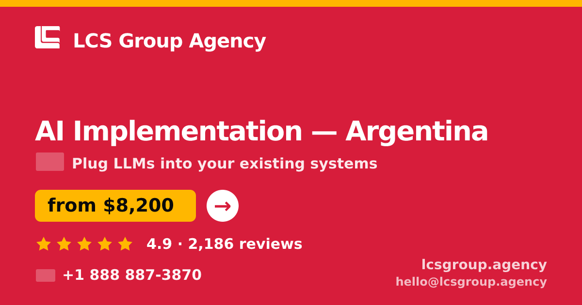 AI Implementation in Argentina — from $8,200, rated 4.9/5 by 2186 clients. LCS Group Agency.