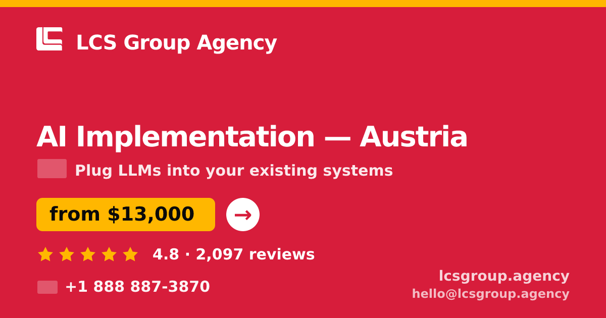 AI Implementation in Austria — from $13,000, rated 4.8/5 by 2097 clients. LCS Group Agency.