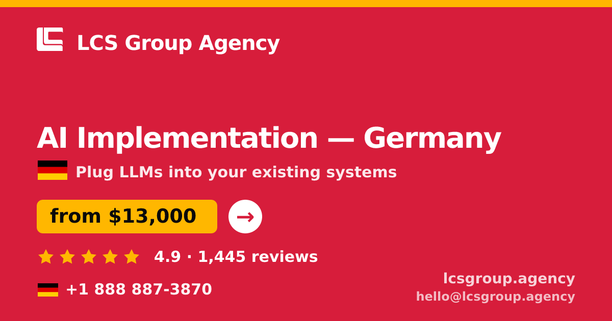 AI Implementation in Germany — from $13,000, rated 4.9/5 by 1445 clients. LCS Group Agency.