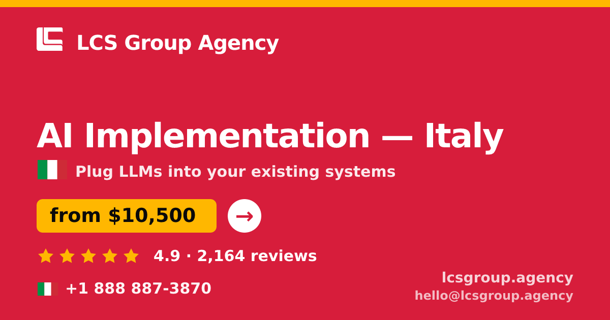 AI Implementation in Italy — from $10,500, rated 4.9/5 by 2164 clients. LCS Group Agency.
