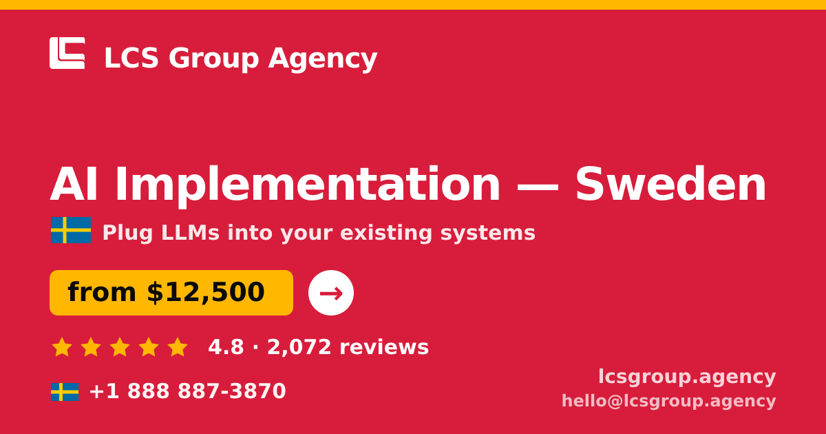 AI Implementation in Sweden — from $12,500, rated 4.8/5 by 2072 clients. LCS Group Agency.