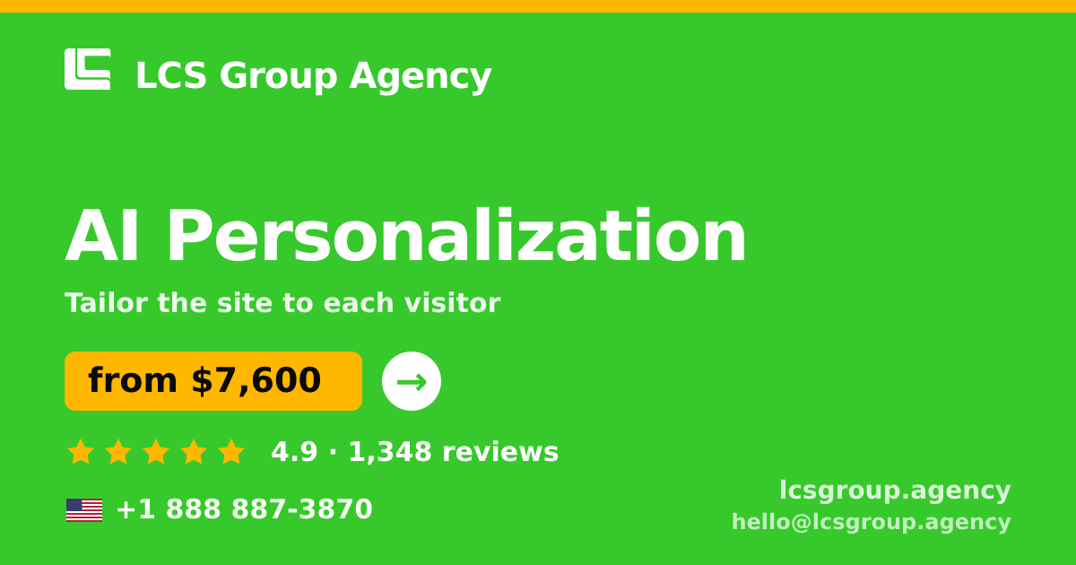 AI Personalization in the USA — from $7,600, rated 4.9/5 by 1348 clients. LCS Group Agency.
