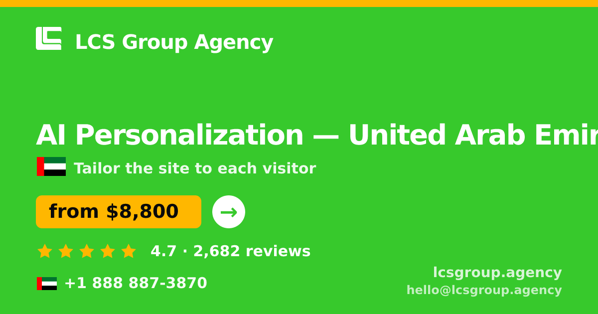 AI Personalization in United Arab Emirates — from $8,800, rated 4.7/5 by 2682 clients. LCS Group Agency.