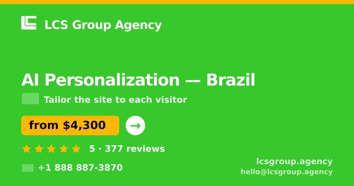 AI Personalization in Brazil — from $4,300, rated 5/5 by 377 clients. LCS Group Agency.