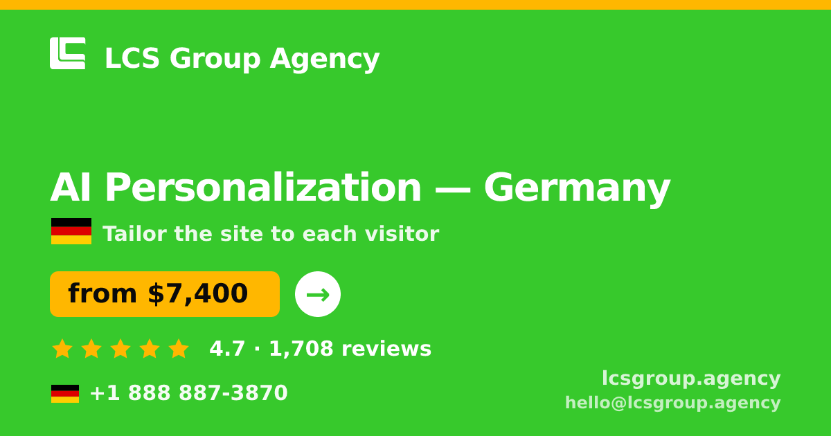 AI Personalization in Germany — from $7,400, rated 4.7/5 by 1708 clients. LCS Group Agency.