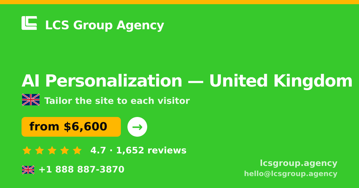 AI Personalization in United Kingdom — from $6,600, rated 4.7/5 by 1652 clients. LCS Group Agency.