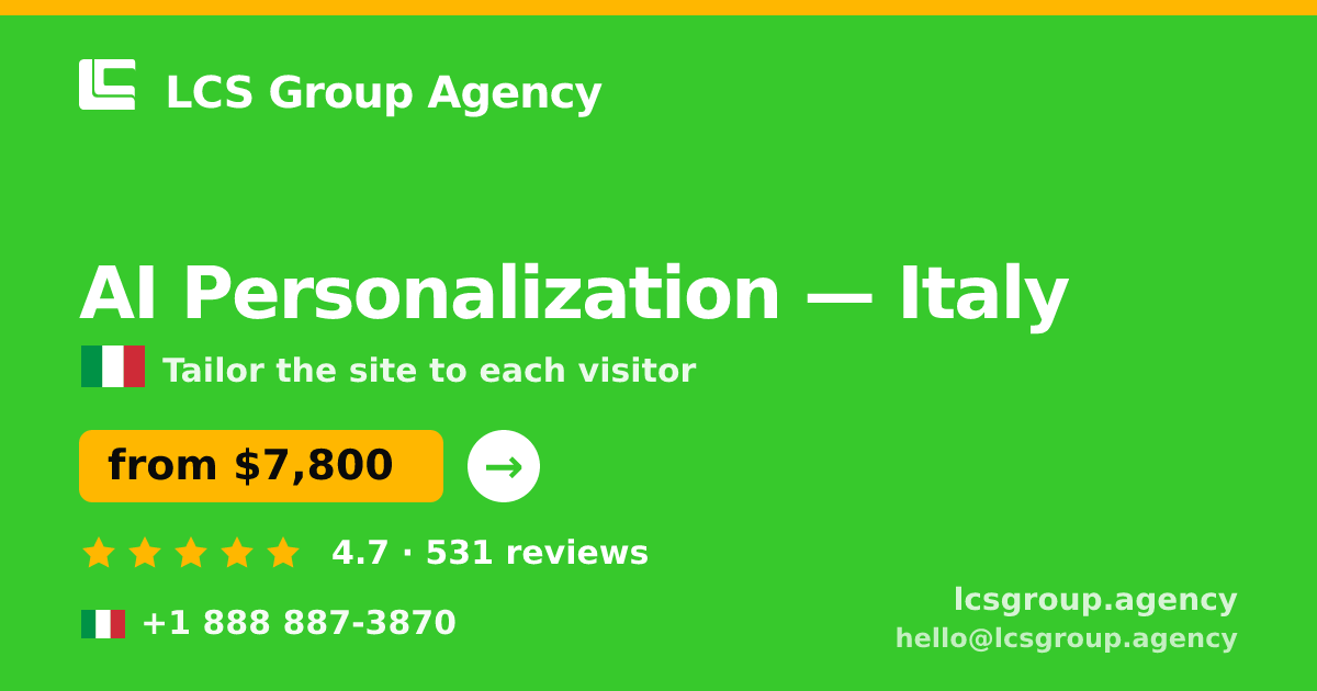 AI Personalization in Italy — from $7,800, rated 4.7/5 by 531 clients. LCS Group Agency.
