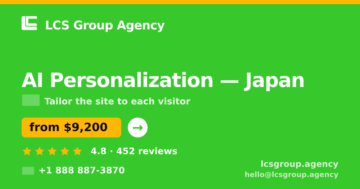 AI Personalization in Japan — from $9,200, rated 4.8/5 by 452 clients. LCS Group Agency.