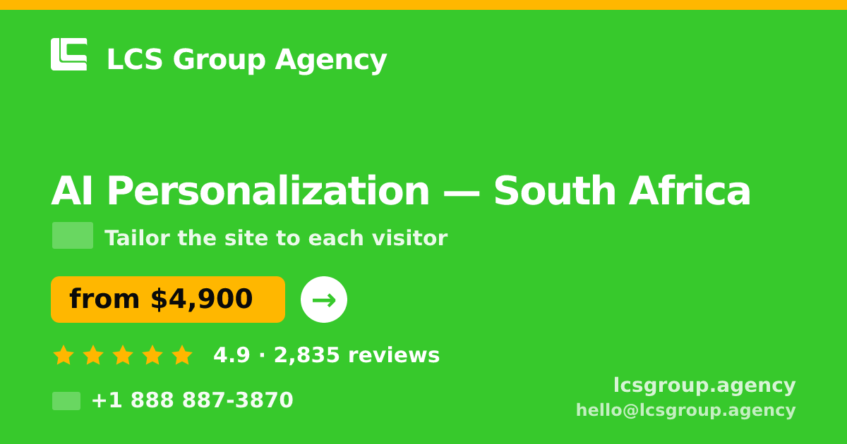 AI Personalization in Cape Town — from $4,300, rated 4.6/5 by 3395 clients. LCS Group Agency.