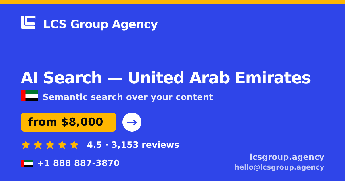 AI Search in United Arab Emirates — from $8,000, rated 4.5/5 by 3153 clients. LCS Group Agency.