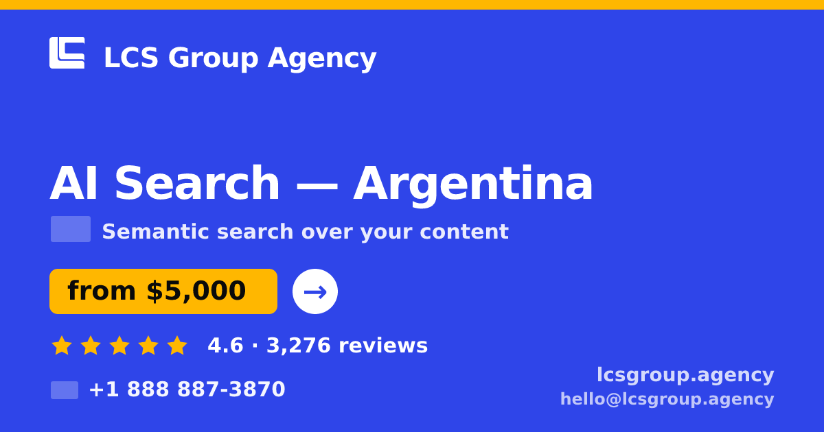 AI Search in Argentina — from $5,000, rated 4.6/5 by 3276 clients. LCS Group Agency.