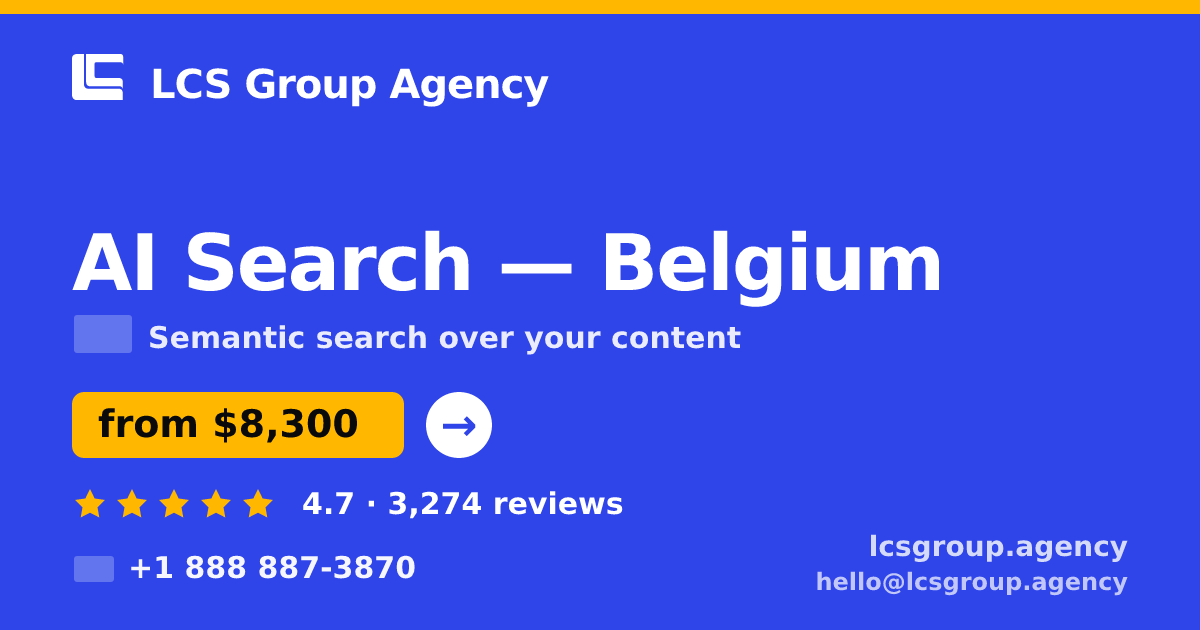 AI Search in Belgium — from $8,300, rated 4.7/5 by 3274 clients. LCS Group Agency.
