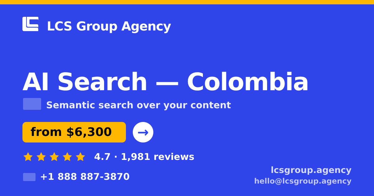 AI Search in Colombia — from $6,300, rated 4.7/5 by 1981 clients. LCS Group Agency.