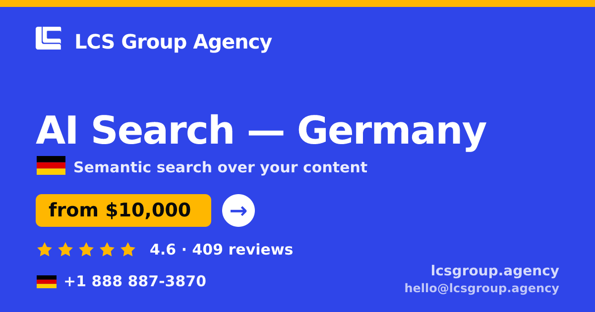 AI Search in Germany — from $10,000, rated 4.6/5 by 409 clients. LCS Group Agency.