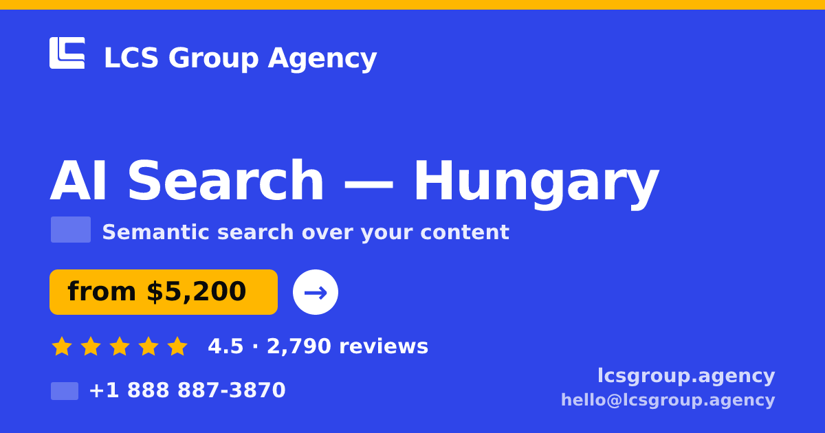 AI Search in Hungary — from $5,200, rated 4.5/5 by 2790 clients. LCS Group Agency.