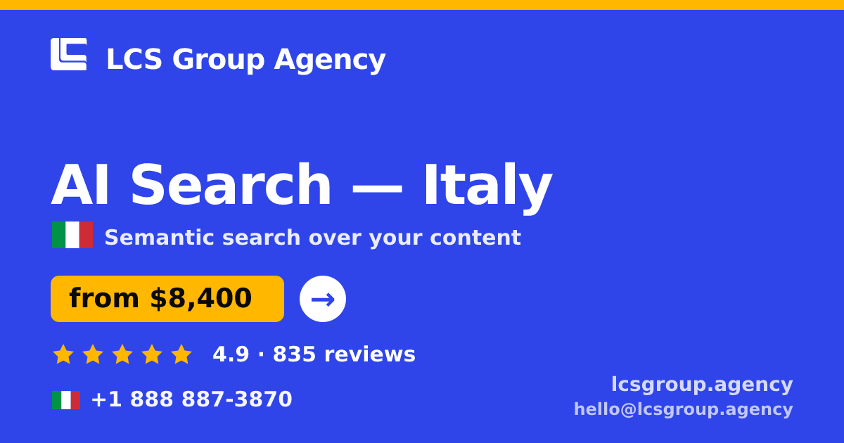 AI Search in Italy — from $8,400, rated 4.9/5 by 835 clients. LCS Group Agency.