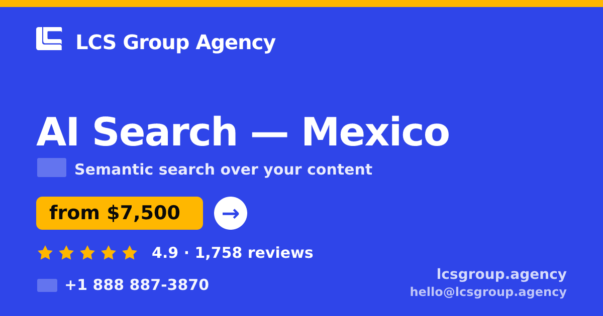 AI Search in Mexico — from $7,500, rated 4.9/5 by 1758 clients. LCS Group Agency.