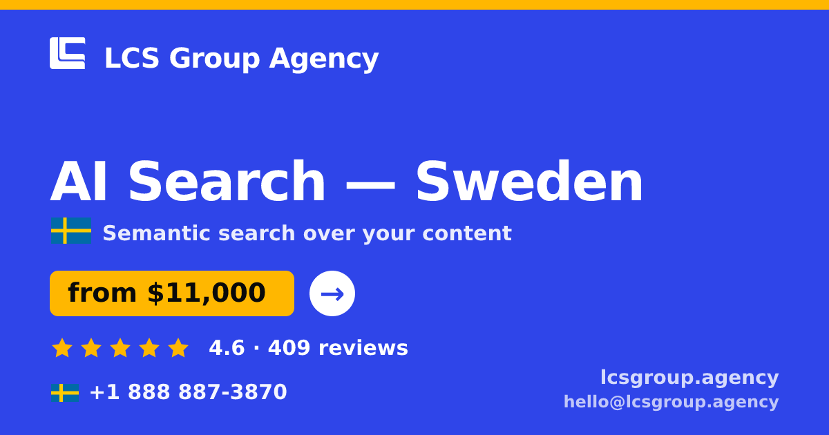 AI Search in Sweden — from $11,000, rated 4.6/5 by 409 clients. LCS Group Agency.