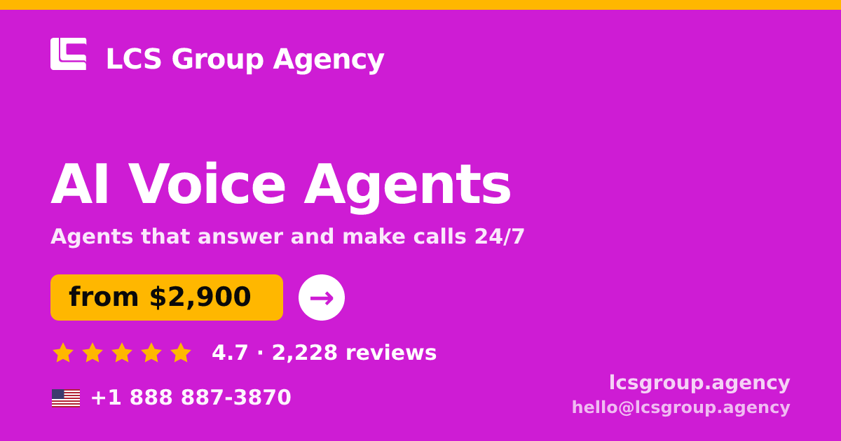 AI Voice Agents in the USA — from $2,900/mo, rated 4.7/5 by 2228 clients. LCS Group Agency.