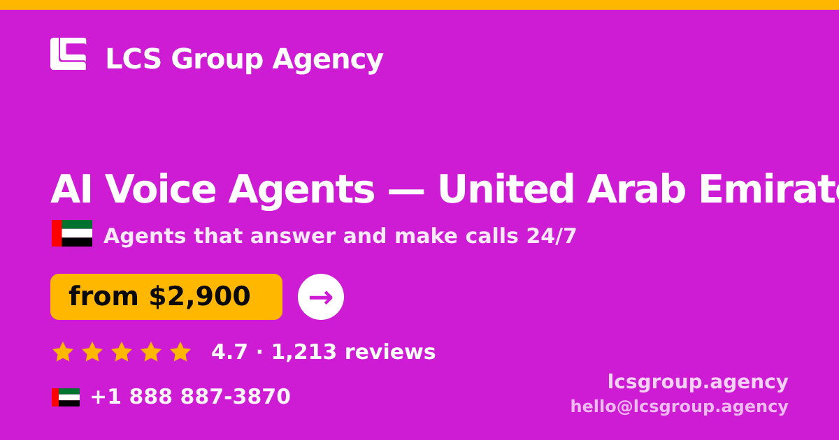 AI Voice Agents in United Arab Emirates — from $2,900/mo, rated 4.7/5 by 1213 clients. LCS Group Agency.