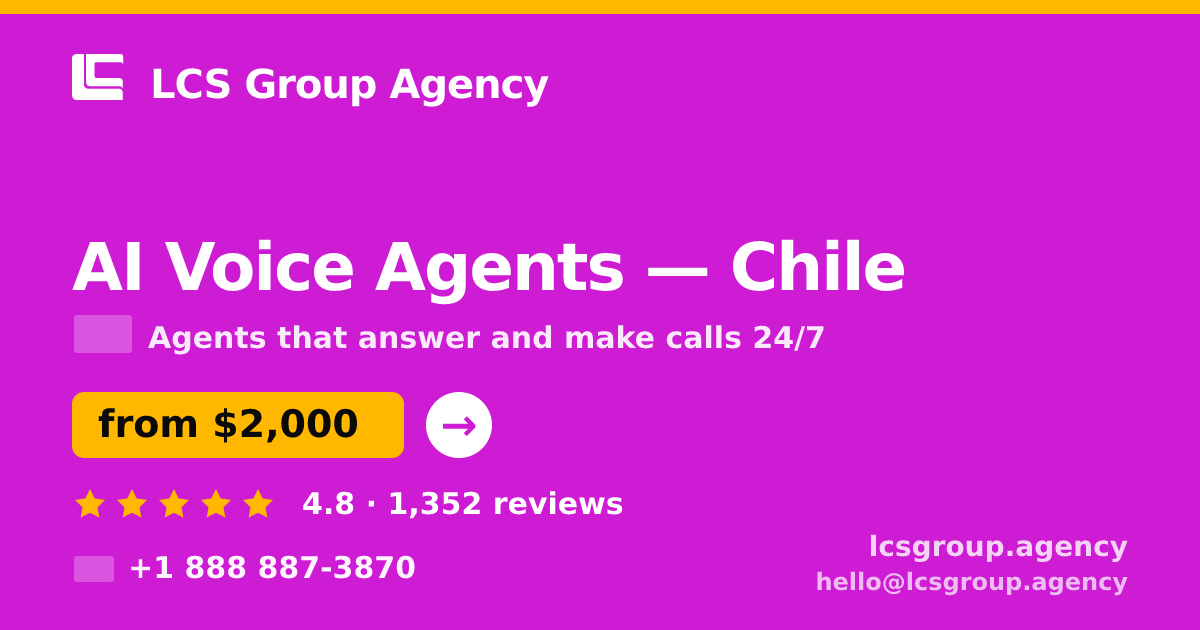 AI Voice Agents in Chile — from $2,000/mo, rated 4.8/5 by 1352 clients. LCS Group Agency.