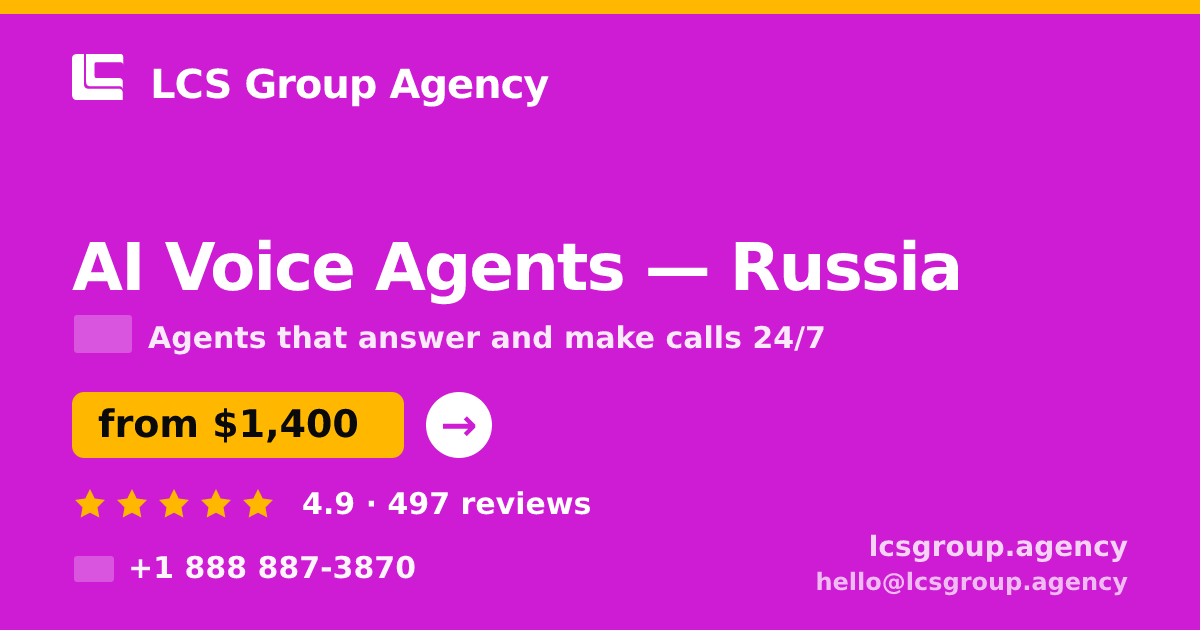 AI Voice Agents in Russia — from $1,400/mo, rated 4.9/5 by 497 clients. LCS Group Agency.