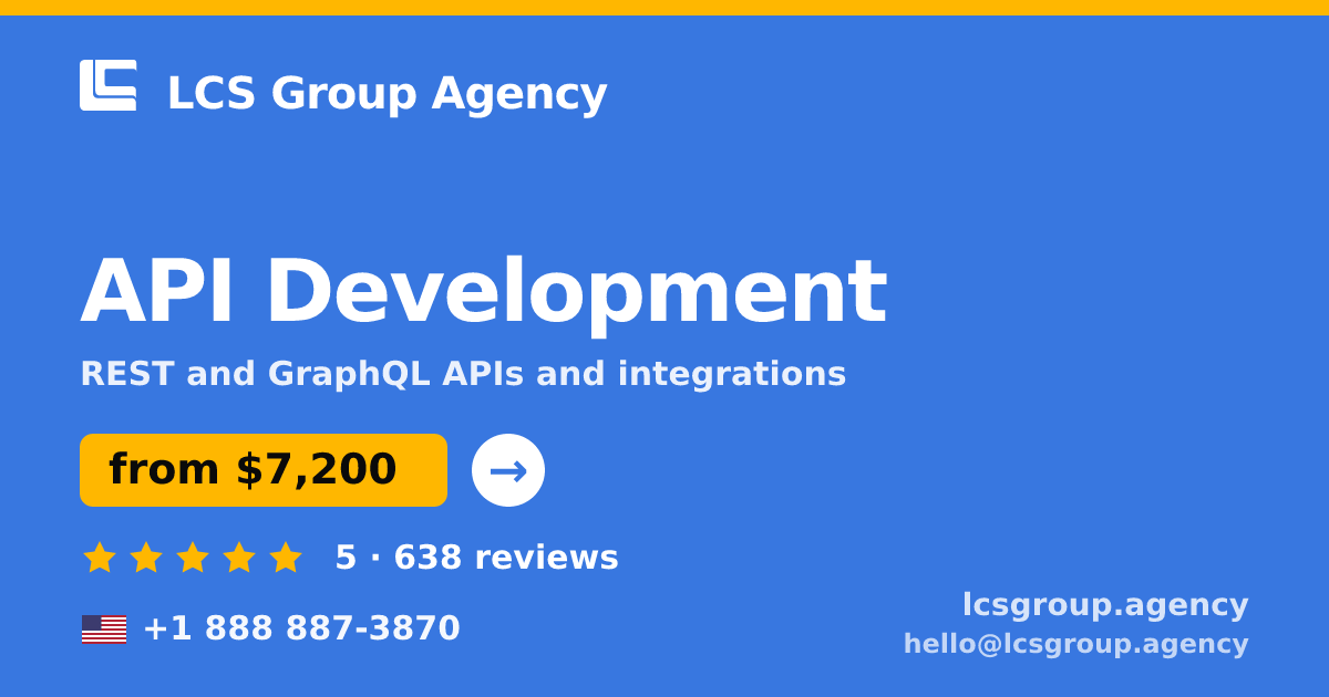 API Development in the USA — from $7,200, rated 5/5 by 638 clients. LCS Group Agency.