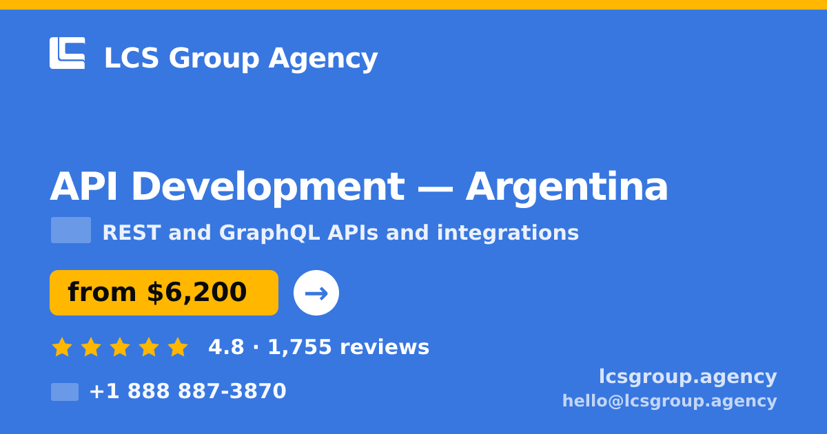 API Development in Argentina — from $6,200, rated 4.8/5 by 1755 clients. LCS Group Agency.