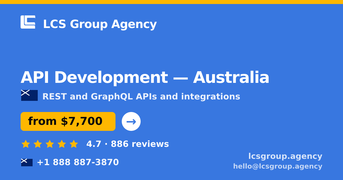 API Development in Australia — from $7,700, rated 4.7/5 by 886 clients. LCS Group Agency.