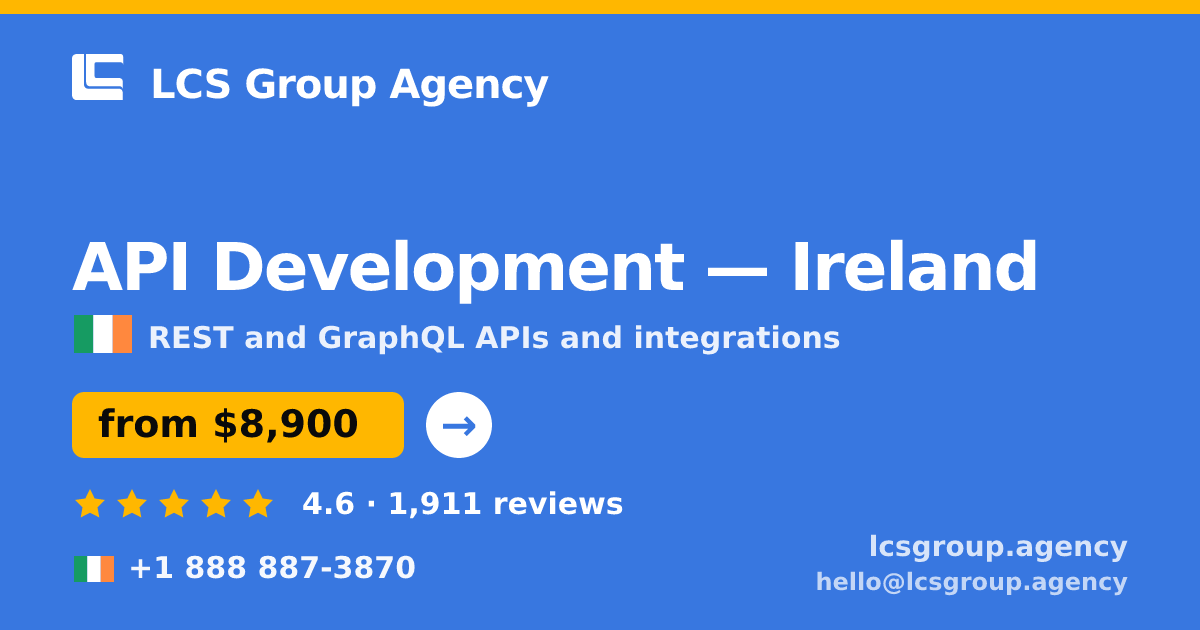 API Development in Galway — from $8,400, rated 4.5/5 by 3084 clients. LCS Group Agency.