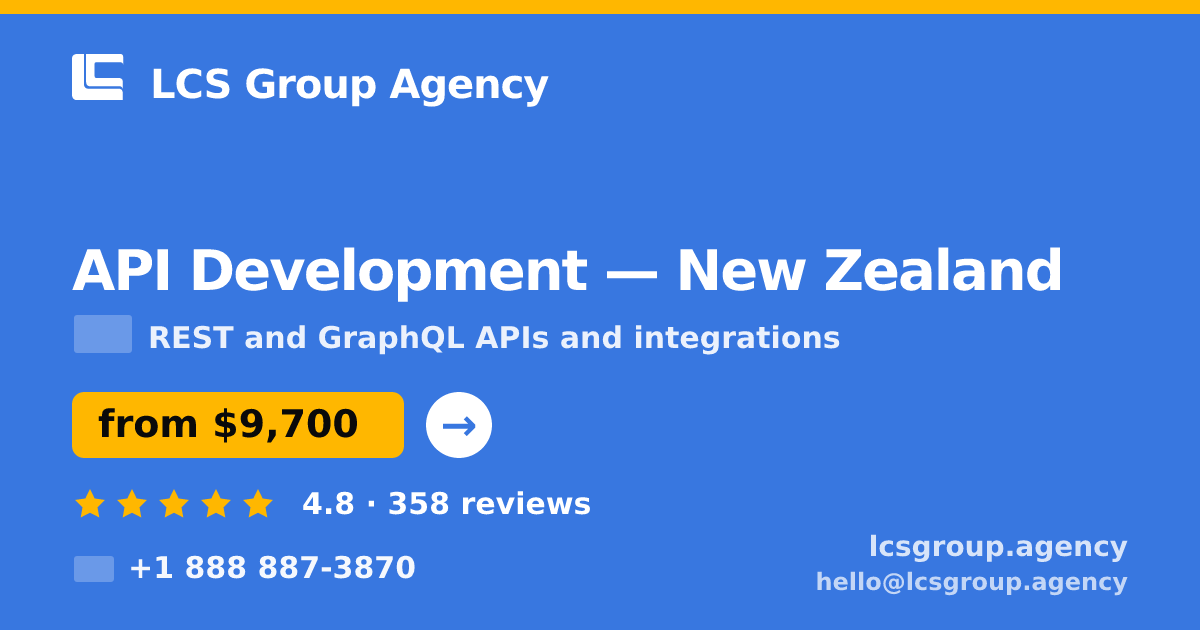 API Development in New Zealand — from $9,700, rated 4.8/5 by 358 clients. LCS Group Agency.