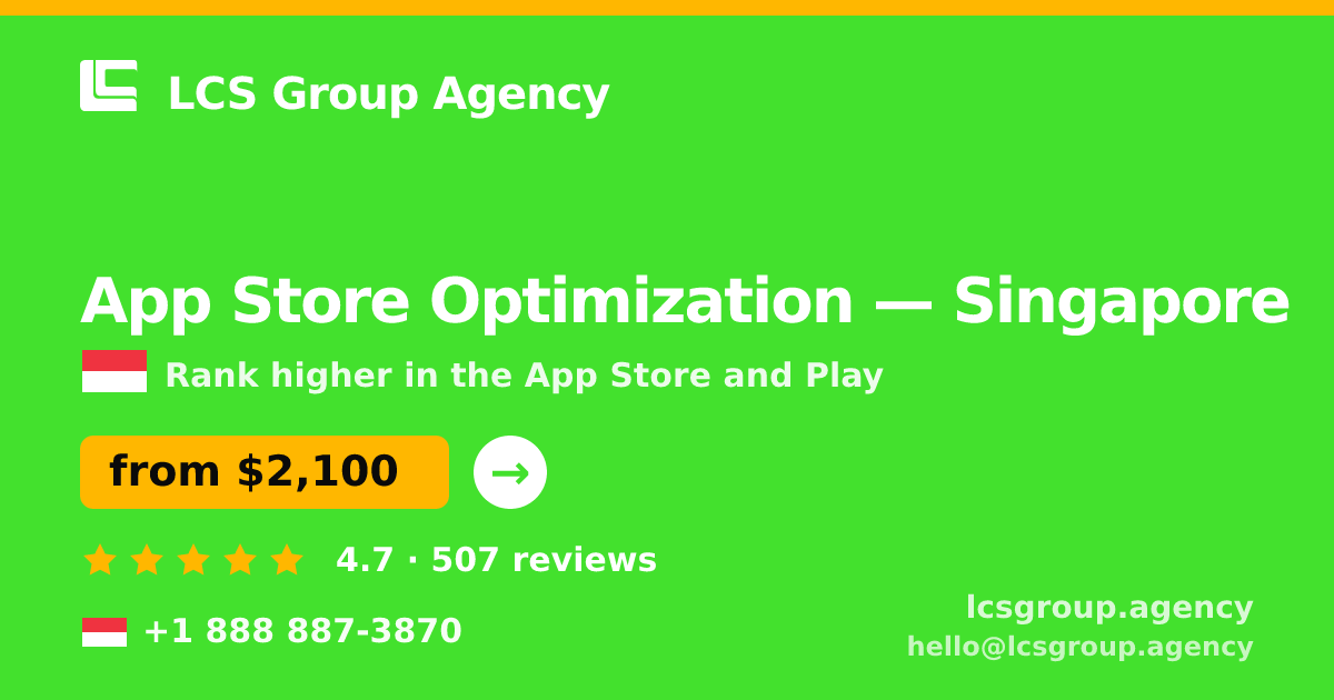 App Store Optimization in Singapore — from $2,100/mo, rated 4.7/5 by 507 clients. LCS Group Agency.
