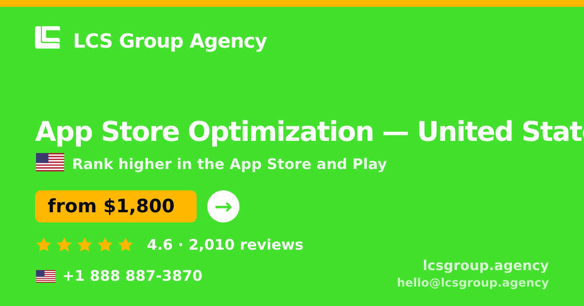App Store Optimization in United States — from $1,800/mo, rated 4.6/5 by 2010 clients. LCS Group Agency.