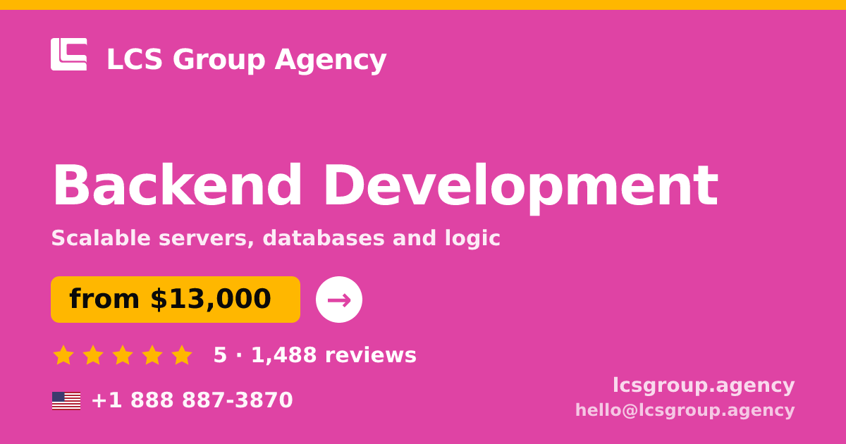 Backend Development in the USA — from $13,000, rated 5/5 by 1488 clients. LCS Group Agency.