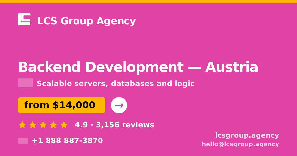 Backend Development in Austria — from $14,000, rated 4.9/5 by 3156 clients. LCS Group Agency.