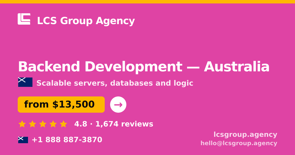 Backend Development in Australia — from $13,500, rated 4.8/5 by 1674 clients. LCS Group Agency.