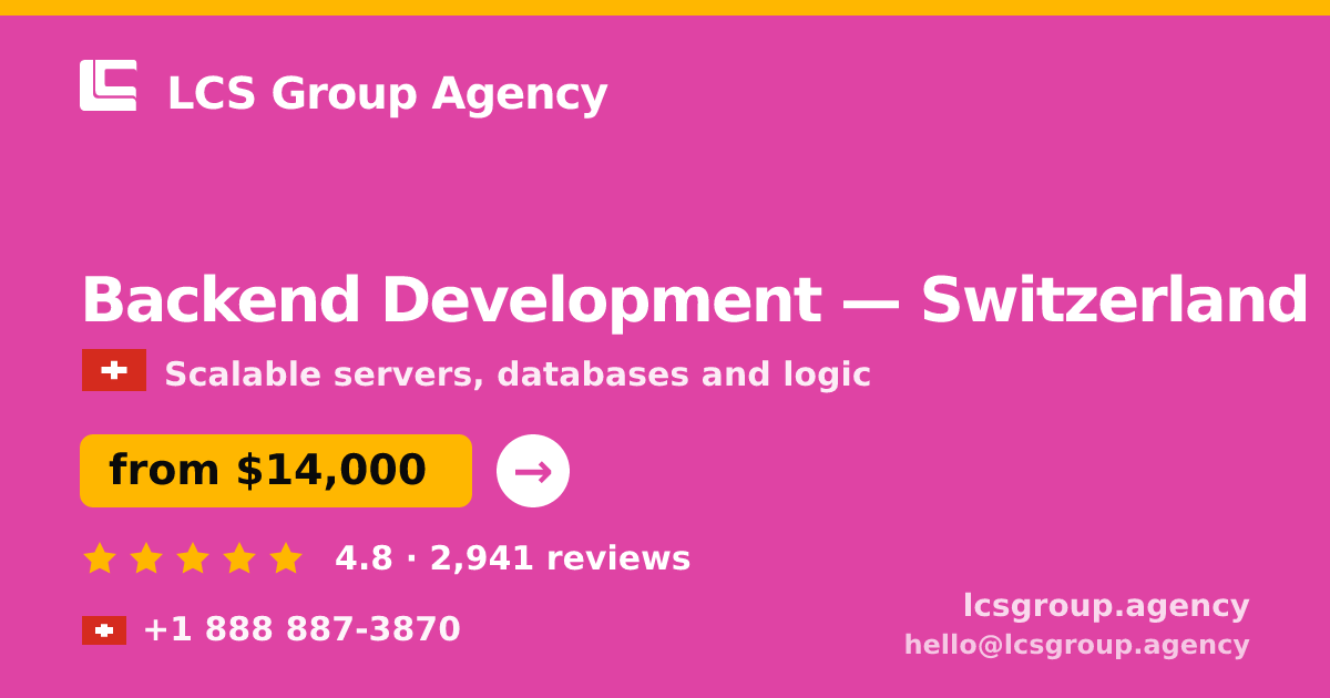 Backend Development in Zürich — from $16,500, rated 4.6/5 by 2741 clients. LCS Group Agency.