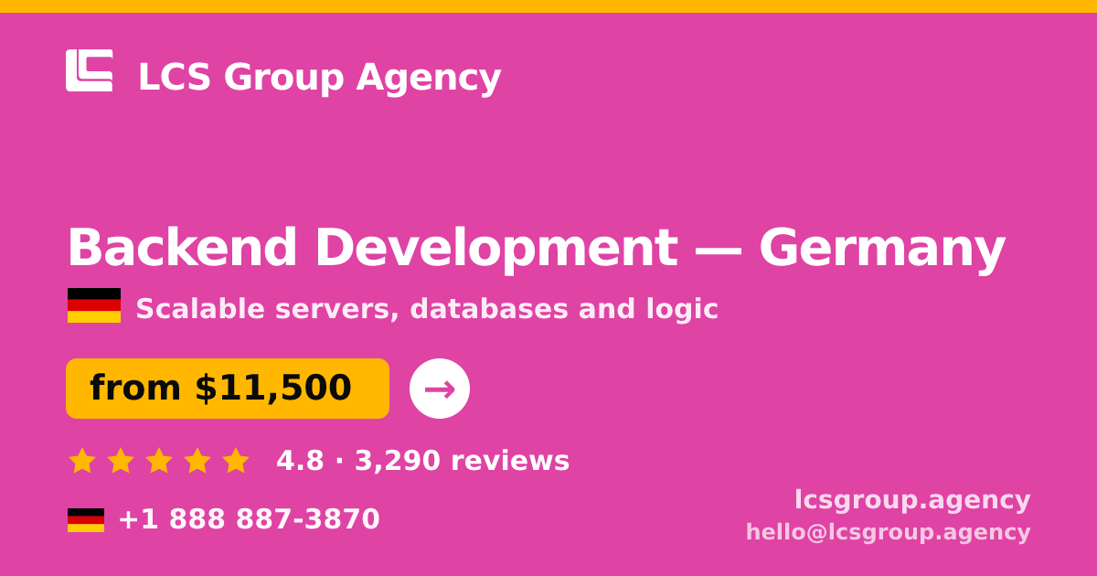 Backend Development in Germany — from $11,500, rated 4.8/5 by 3290 clients. LCS Group Agency.