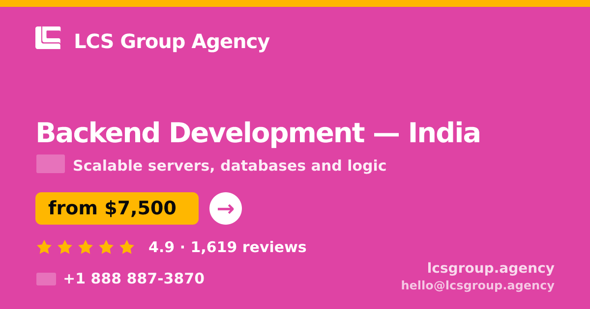 Backend Development in India — from $7,500, rated 4.9/5 by 1619 clients. LCS Group Agency.