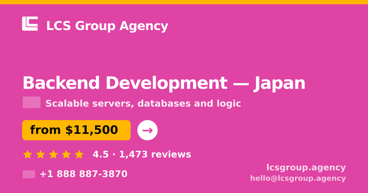 Backend Development in Yokohama — from $11,000, rated 4.9/5 by 1377 clients. LCS Group Agency.