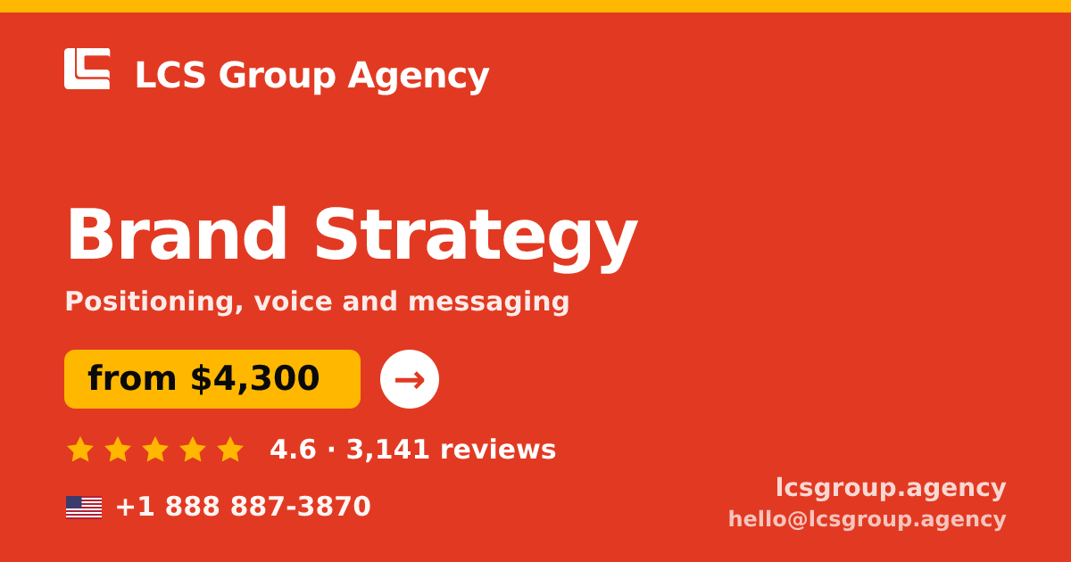 Brand Strategy in the USA — from $4,300, rated 4.6/5 by 3141 clients. LCS Group Agency.