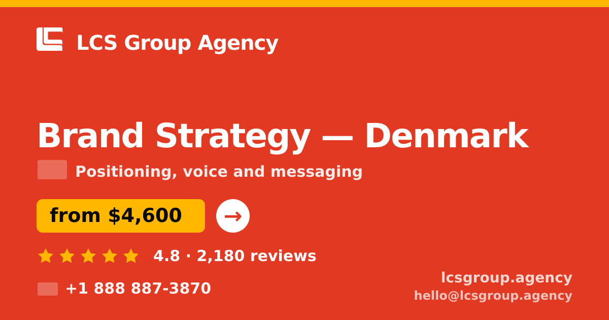 Brand Strategy in Denmark — from $4,600, rated 4.8/5 by 2180 clients. LCS Group Agency.