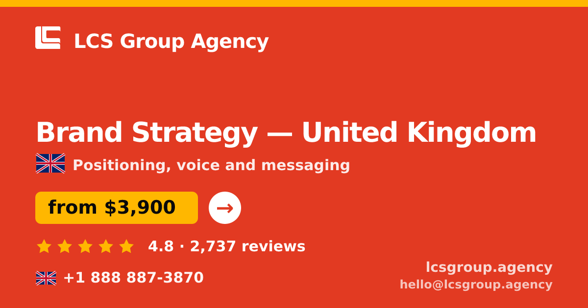 Brand Strategy in United Kingdom — from $3,900, rated 4.8/5 by 2737 clients. LCS Group Agency.