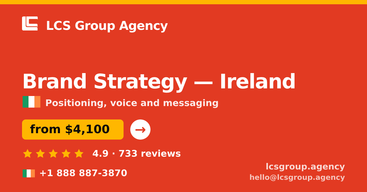 Brand Strategy in Dublin — from $4,600, rated 5/5 by 3221 clients. LCS Group Agency.