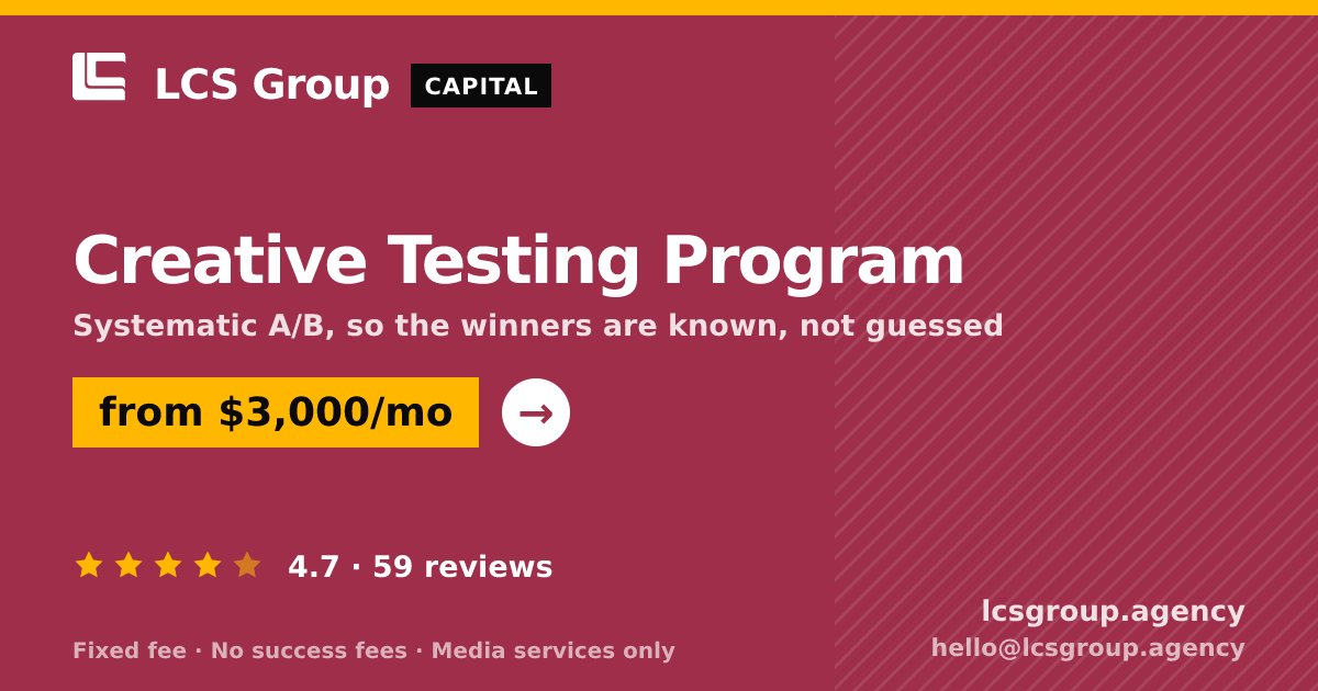 Creative Testing Program — from $3,000/mo, rated 4.7/5 across 59 reviews. LCS Group Agency.