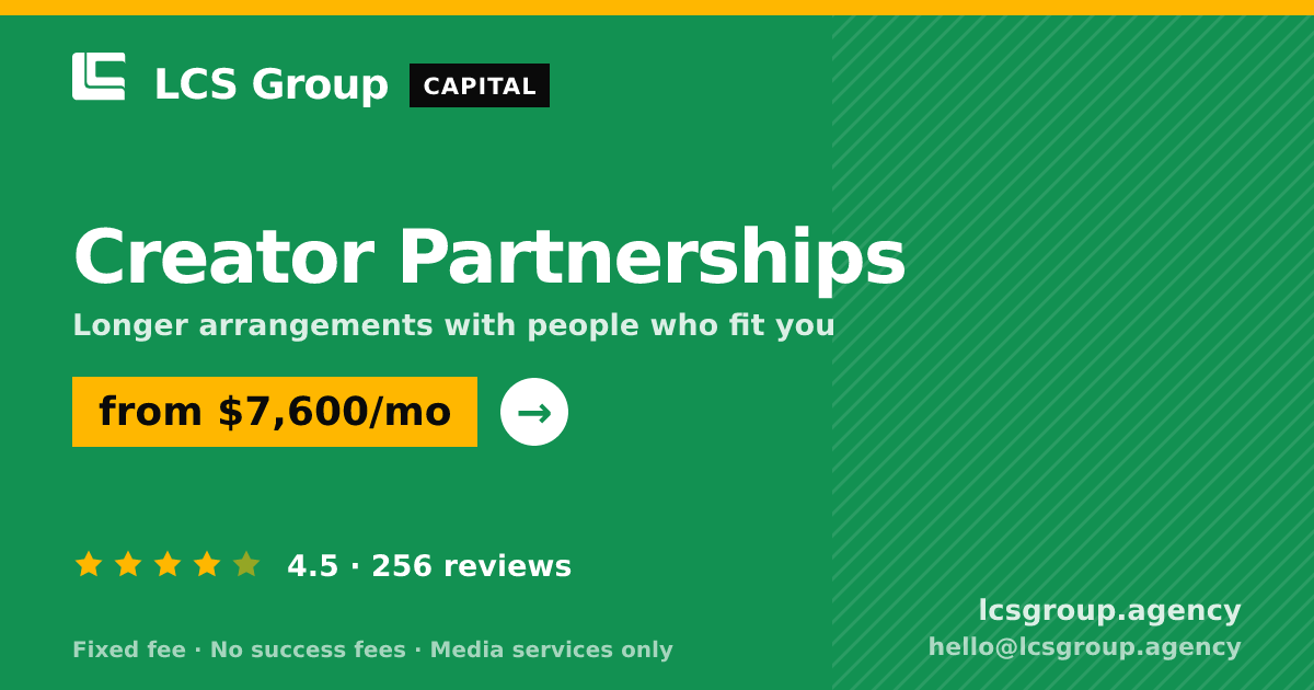 Creator Partnerships — from $7,600/mo, rated 4.5/5 across 256 reviews. LCS Group Agency.