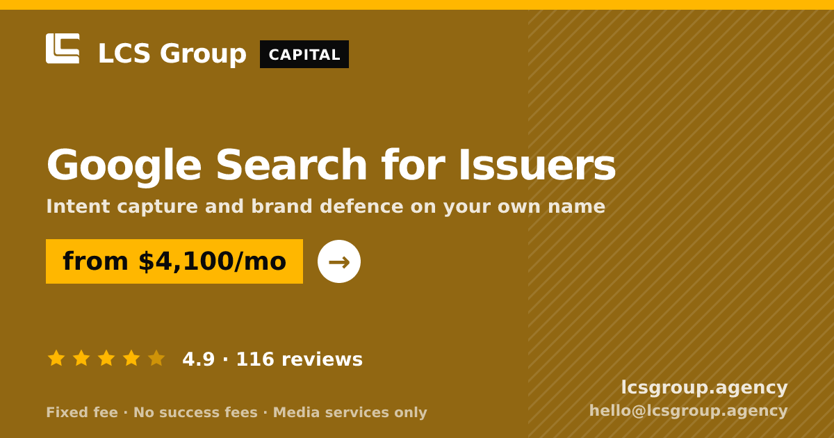 Google Search for Issuers — from $4,100/mo, rated 4.9/5 across 116 reviews. LCS Group Agency.