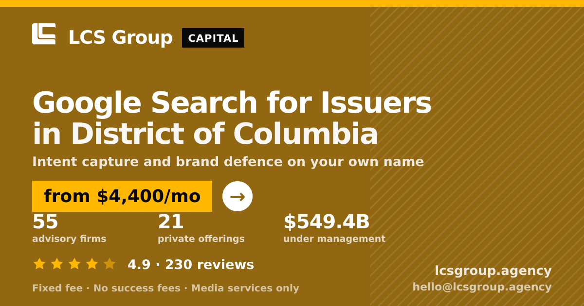 Google Search for Issuers in District of Columbia — from $4,400/mo, rated 4.9/5 across 230 reviews. LCS Group Agency.